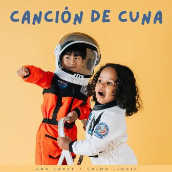 Canción De Cuna: Una Suave Y Calma Lluvia by musica para dormir bebe