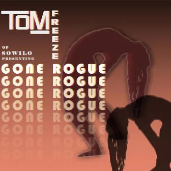 Gone Rogue by Tom Freeze