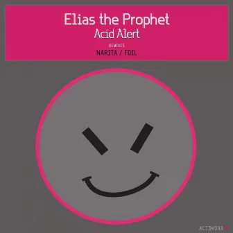 Acid Alert by Elias the Prophet