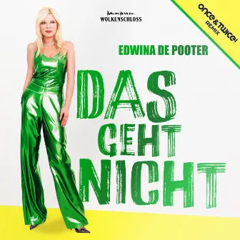 Das geht nicht (once&twice! Remix) by Edwina De Pooter