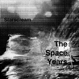 The Space Years by Starscream