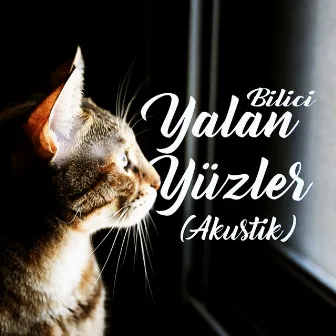 Yalan Yüzler (Akustik) by Bilici