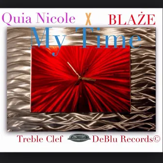 My Time (feat. Blaze) by Quia Nicole