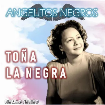 Angelitos Negros (Remastered) by Toña La Negra