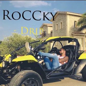 - Drip by RoCCky