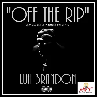 Off The Rip by Luh Brandon