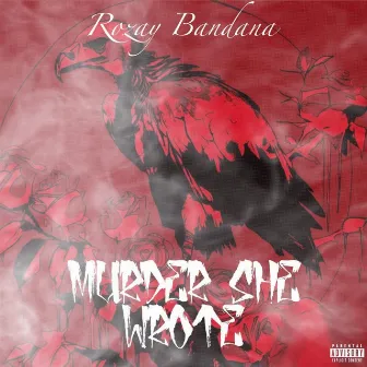 MurderSheWrote by Rozay Bandana