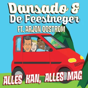 Alles Kan, Alles Mag by Dansado & De Feestmeester