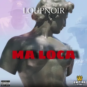 Ma Loca by Loup Noir