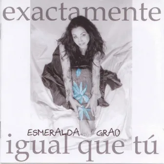 Exactamente Igual Que Tú by Esmeralda Grao