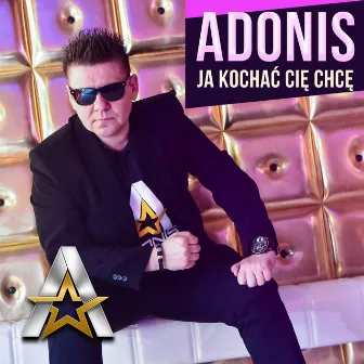 Ja Kochać Cię Chcę by Adonis