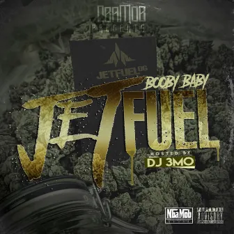 Jet Fuel by Booby Baby