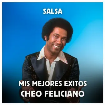 Salsa - Mis Mejores Exitos by Cheo Feliciano