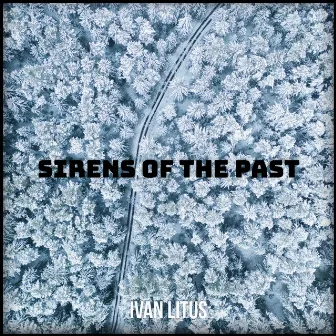 Sirens of the Past by Ivan Litus