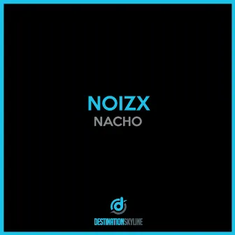 Nacho by NoizX