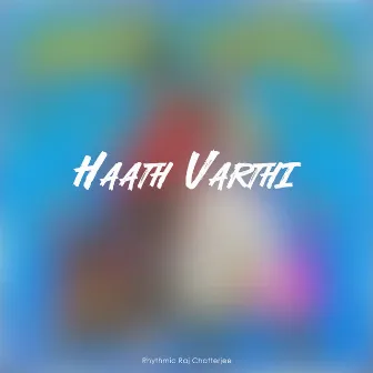 Haath Varthi by Rhythmic Raj Chatterjee