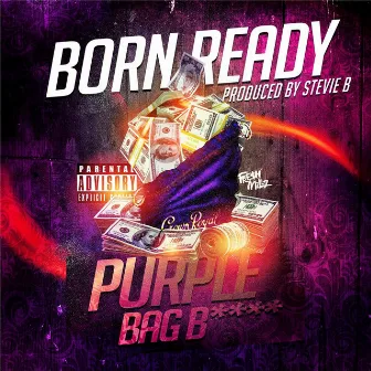 Purple Bag B**** by Born Ready