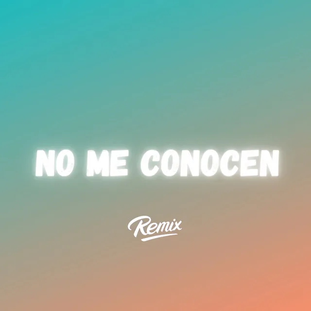 No Me Conocen - Remix