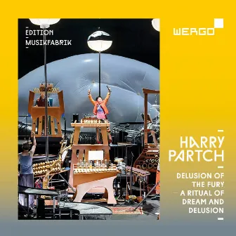 Harry Partch: Delusion of the Fury. A Ritual of Dream and Delusion by Harry Partch