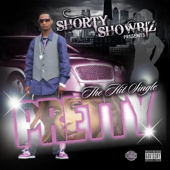 Pretty by Shorty Show Biz