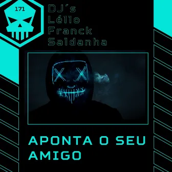 Aponta Seu Amigo by Dj Saldanha