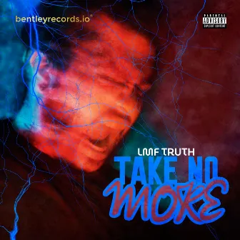 Take No More by LMF Truth