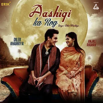 Aashiqi Ka Rog by Diler Kharkiya