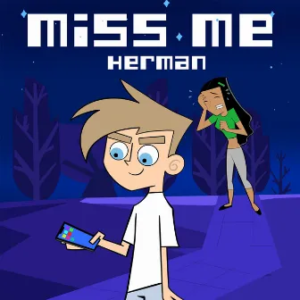 Miss Me by Herman