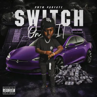 Switch On It by Pwtm Parfaye