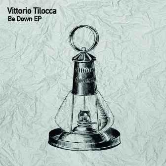 Be Down by Vittorio Tilocca