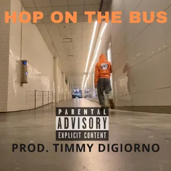 Hop On The Bus by Timmy Digiorno