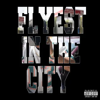 Flyest In The City by Fontell