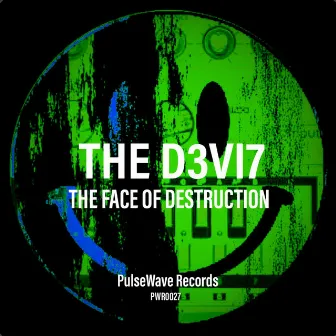 The Face Of Destruction by The D3VI7