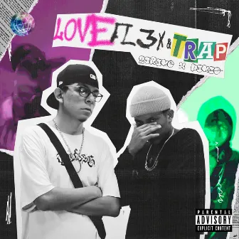 LOVE, FL3X & TRAP by Pikis