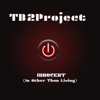 Innocent (In Other Than Living) by TB2Project