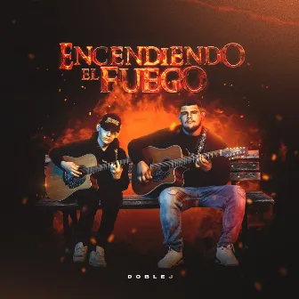 Encendiendo el Fuego by Doble J