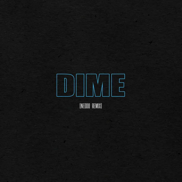 Dime - NEDDO Remix