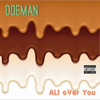 All oVer You by Doeman