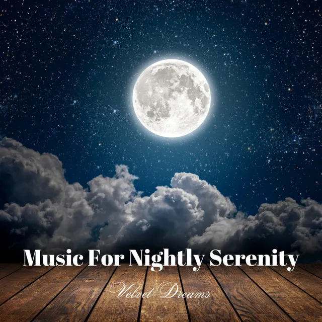 Music For Nightly Serenity: Velvet Dreams