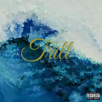 Trill Waves by Fuego Bentley