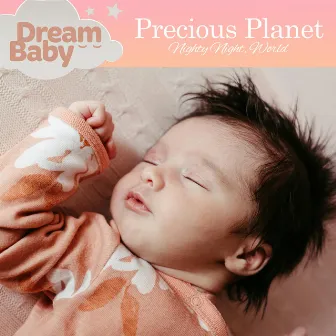 Precious Planet: Nighty Night, World by Dream Baby