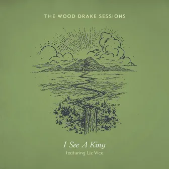 I See A King by The Wood Drake Sessions