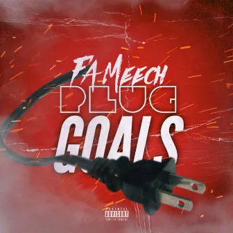 Plug Goals by Fa Meech