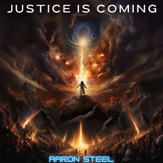 Justice Is Coming by Aaron Steel