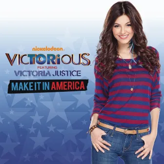 Make It In America by Victorious Cast