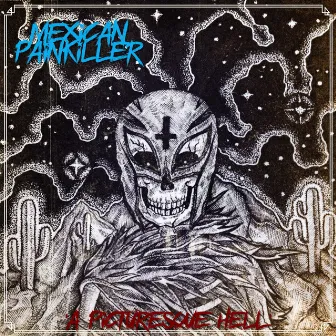 A Picturesque Hell by Mexican Painkiller