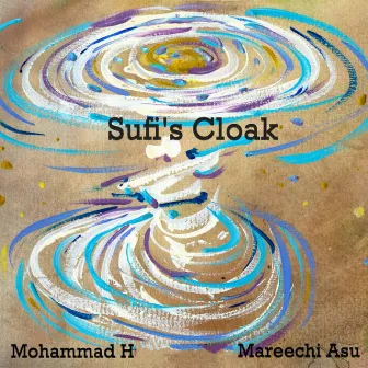 Sufi's Cloak by Mareechi Asu