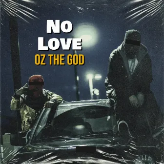 No Love by Oz the God