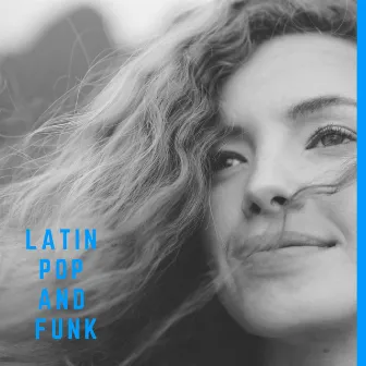 Latin Pop And Funk by Giampaolo Galasso