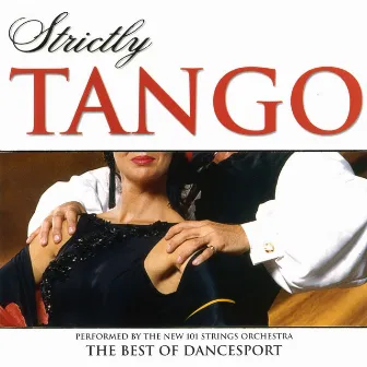 Strictly Ballroom Series: Strictly Tango by The New 101 Strings Orchestra